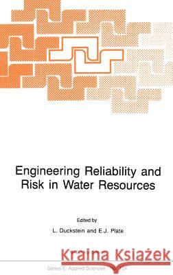 Engineering Reliability and Risk in Water Resources Lucien Duckstein Erich J. Plate L. Duckstein 9789024734924 Springer