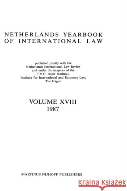 Netherlands Yearbook of International Law, 1987 T. M. C. Asser Instituut 9789024736386 Kluwer Law International