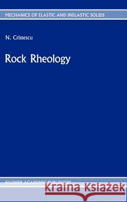 Rock Rheology N. Cristescu 9789024736607 Springer