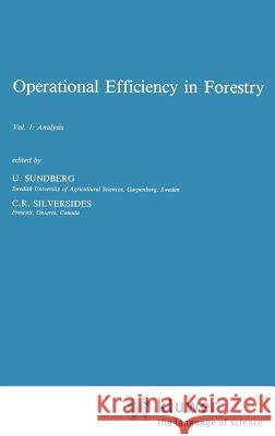 Operational Efficiency in Forestry: Vol. 1: Analysis Sundberg, B. 9789024736836 Springer