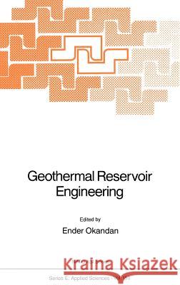 Geothermal Reservoir Engineering E. Okandan 9789024737512 Springer