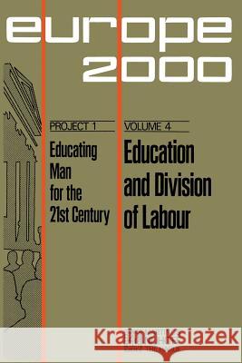 Education and Division of Labour: Middle- And Long-Term Prospectives in European Technical and Vocational Education Visalberghi, A. 9789024751532 Nijhoff