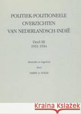 Politiek-Politioneele Overzichten Van Nederlandsch-Indië, Volume 3 Poeze 9789024761876 Brill