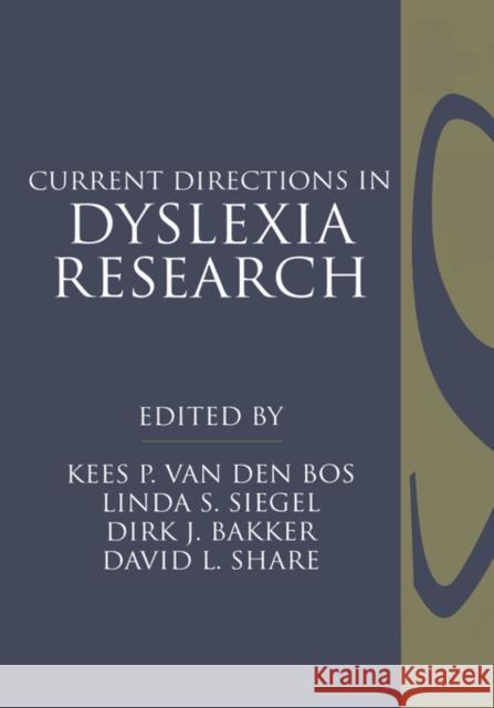 Current Directions in Dyslexia Research Dirk J. Bakker Kees P. van den Bos David L. Share 9789026512971 Taylor & Francis