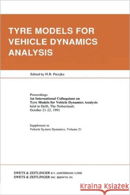 Tyre Models for Vehicle Dynamics Analysis H.B. Pacejka H.B. Pacejka  9789026513329 Taylor & Francis