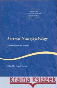 Forensic Neuropsychology: Fundamentals and Practice Sweet, Jerry J. 9789026515446