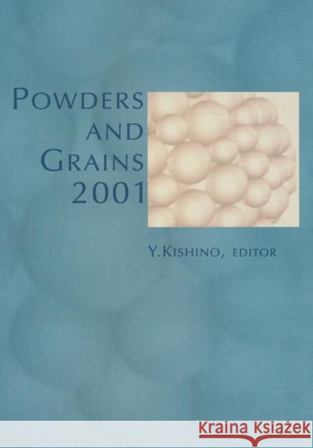 Powder and Grains 2001 Y. Kishino   9789026518263 Taylor & Francis
