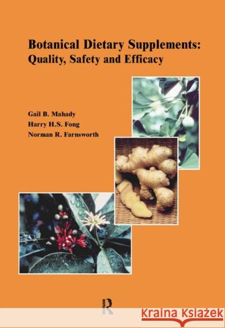 Botanical Dietary Supplements: Gail B. Mahady Harry Hong Sang Fong Norman R. Farnsworth 9789026518553 Swets & Zeitlinger