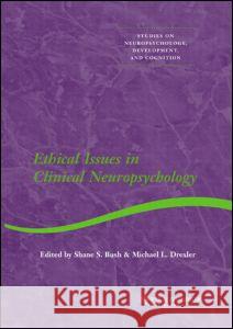 Ethical Issues in Clinical Neuropsychology Shane Bush Shane Bush Shane Bush 9789026519246