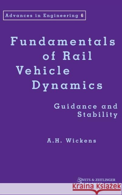 Fundamentals of Rail Vehicle Dynamics Alan Wickens   9789026519468