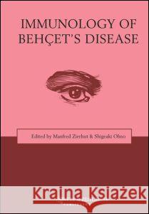 Immunology of Behçet's Disease Ohno, Shigeaki 9789026519604 Informa Healthcare