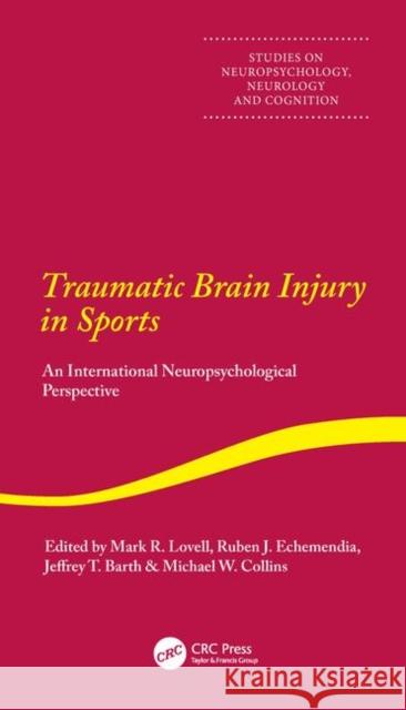 Traumatic Brain Injury in Sports: An International Neuropsychological Perspective Lovell, Mark 9789026519611 Taylor & Francis