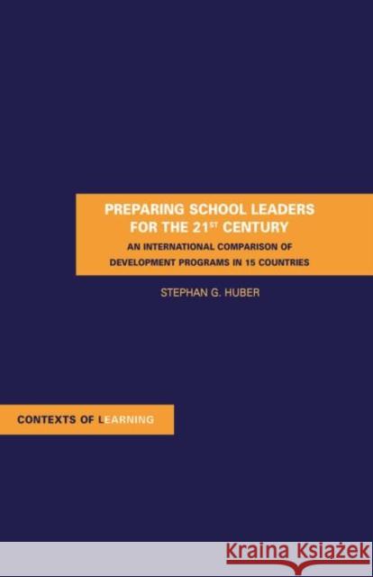 Preparing School Leaders for the 21st Century Stephan Gerhard Huber Stephan Gerhard Huber  9789026519680