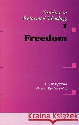 Freedom Eddy A. J. G. Va Dirk Va Martien E. Brinkman 9789026605765 Brill Academic Publishers