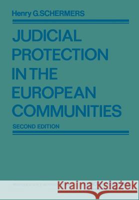 Judicial Protection in the European Communities Henry G. Schermers 9789026810961 Springer