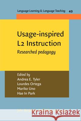 Usage-inspired L2 Instruction: Researched pedagogy Andrea E. Tyler (Georgetown University) Lourdes Ortega (Georgetown University) Mariko Uno (Georgetown University) 9789027200242