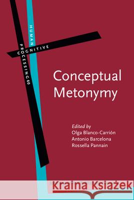 Conceptual Metonymy: Methodological, theoretical, and descriptive issues Olga Blanco-Carrion (University of Cordo Antonio Barcelona (University of Cordoba Rossella Pannain (University of Naples 9789027200389