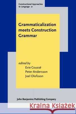 Grammaticalization meets Construction Grammar Evie Cousse (University of Gothenburg) Peter Andersson (University of Gothenbur Joel Olofsson (University of Gothenburg) 9789027200648