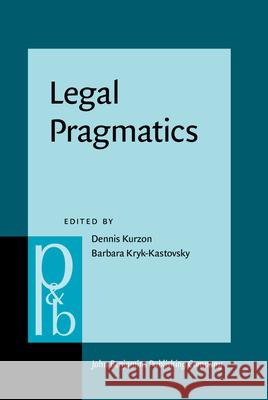 Legal Pragmatics Dennis Kurzon (University of Haifa) Barbara Kryk-Kastovsky (University of Vi  9789027200716 John Benjamins Publishing Co