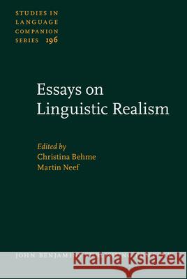 Essays on Linguistic Realism Christina Behme (Kwantlen Polytechnic Un Martin Neef (TU Braunschweig)  9789027200921 John Benjamins Publishing Co