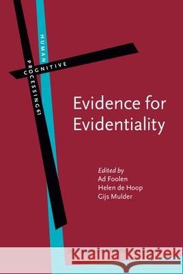 Evidence for Evidentiality Ad Foolen (Radboud University) Helen Hoop (Radboud University) Gijs Mulder (Radboud University) 9789027200952