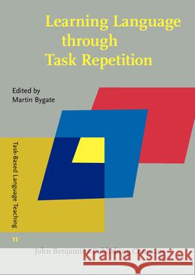 Learning Language through Task Repetition Martin Bygate (University of Lancaster)   9789027201133