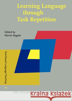 Learning Language through Task Repetition Martin Bygate (University of Lancaster)   9789027201140