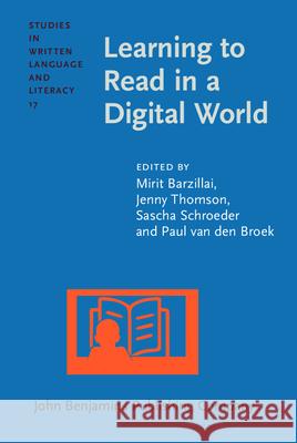 Learning to Read in a Digital World Mirit Barzillai (University of Haifa) Jenny Thomson (University of Sheffield) Sascha Schroeder (Max Planck Institute f 9789027201225