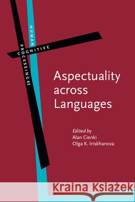 Aspectuality across Languages: Event construal in speech and gesture Alan Cienki (Vrije Universiteit Amsterda Olga K. Iriskhanova (Moscow State Lingui Raymond B. Becker (Bielefeld Universit 9789027201249 John Benjamins Publishing Co