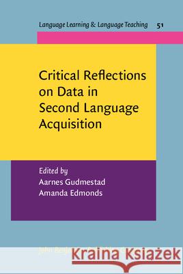 Critical Reflections on Data in Second Language Acquisition Aarnes Gudmestad (Virginia Polytechnic I Amanda Edmonds (Universite Paul Valery M  9789027201423