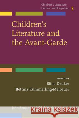 Children's Literature and the Avant-Garde Elina Druker Bettina Kummerling-Meibauer  9789027201591 John Benjamins Publishing Co