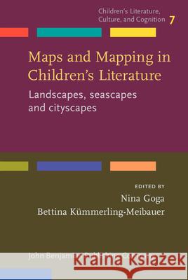 Maps and Mapping in Children's Literature Landscapes, seascapes and cityscapes  9789027201614 Children's Literature, Culture, and Cognition