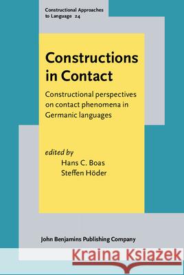 Constructions in Contact: Constructional perspectives on contact phenomena in Germanic languages Hans C. Boas (University of Texas at Aus Steffen Hoeder (Kiel University)  9789027201713 John Benjamins Publishing Co