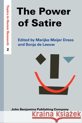 The Power of Satire Marijke Meije Sonja D 9789027202291 John Benjamins Publishing Co