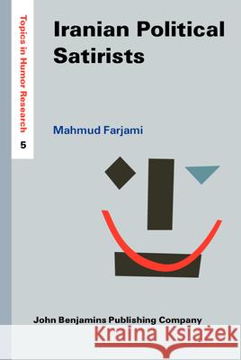 Iranian Political Satirists: Experience and Motivation in the Contemporary Era Mahmud Farjami   9789027202321