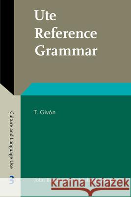 Ute Reference Grammar  9789027202857 John Benjamins Publishing Co