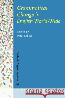 Grammatical Change in English World-Wide Peter Collins   9789027203755 John Benjamins Publishing Co