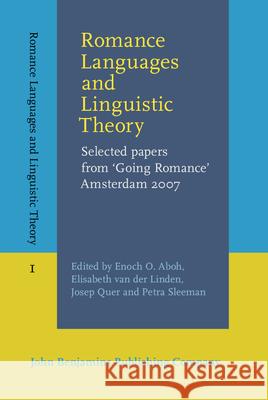 Romance Languages and Linguistic Theory: Selected Papers from 'going Romance' Amsterdam, 2007  9789027203816 John Benjamins Publishing Co