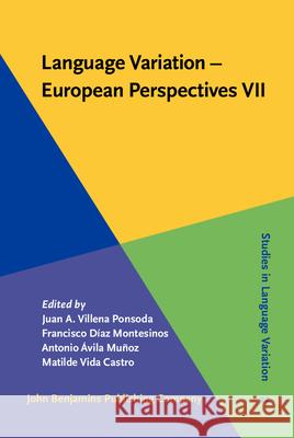 Language Variation - European Perspectives VII: Selected papers from the Ninth International Conference on Language Variation in Europe (ICLaVE 9), Malaga, June 2017 Juan-Andres Villena-Ponsoda (University  Francisco Diaz Montesinos (University of Antonio Manuel Avila-Munoz (University 9789027204172