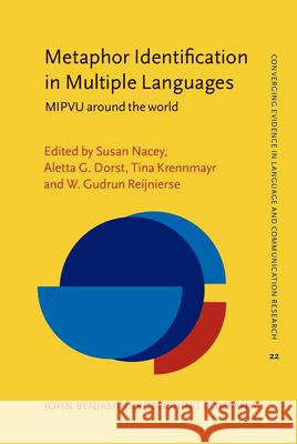 Metaphor Identification in Multiple Languages: MIPVU around the world Susan Nacey (Inland Norway University of Applied Sciences), Aletta G. Dorst (Leiden University), Tina Krennmayr (VU Univ 9789027204721 John Benjamins Publishing Co