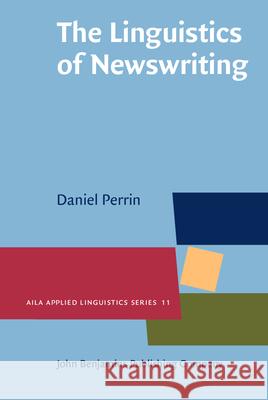 The Linguistics of Newswriting Daniel Perrin   9789027205278
