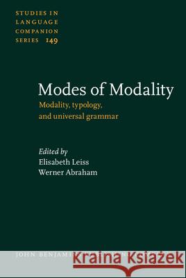 Modes of Modality: Modality, typology, and universal grammar Elisabeth Leiss Werner Abraham  9789027206169