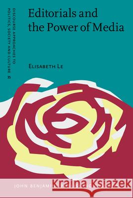 Editorials and the Power of Media: Interweaving of socio-cultural identities Élisabeth Le (University of Alberta) 9789027206268 John Benjamins Publishing Co