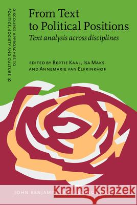 From Text to Political Positions: Text Analysis Across Disciplines Bertie Kaal Isa Maks Annemarie van Elfrinkhof 9789027206466