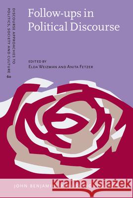 Follow-Ups in Political Discourse: Explorations Across Contexts and Discourse Domains Elda Weizman Anita Fetzer  9789027206510 John Benjamins Publishing Co