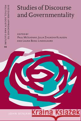 Studies of Discourse and Governmentality: New perspectives and methods Paul McIlvenny (Aalborg University), Julia Zhukova Klausen (Aalborg University), Laura Bang Lindegaard (Aalborg Universi 9789027206572 John Benjamins Publishing Co