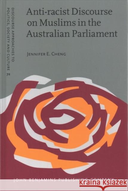 Anti-racist Discourse on Muslims in the Australian Parliament Jennifer E. Cheng (Western Sydney Univer   9789027206633 John Benjamins Publishing Co