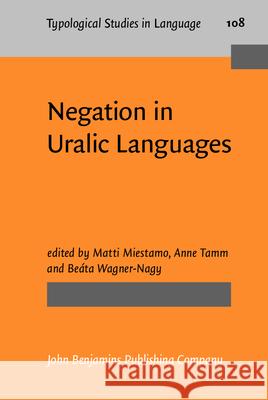 Negation in Uralic Languages Matti Miestamo Anne Tamm Beata Wagner-Nagy 9789027206893