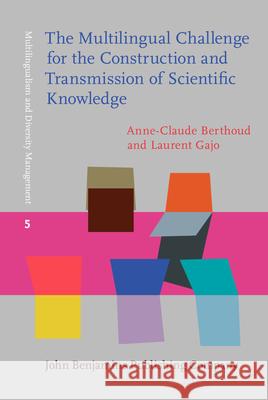 The Multilingual Challenge for the Construction and Transmission of Scientific Knowledge Laurent (Universite de Geneve) Gajo 9789027207470 John Benjamins Publishing Co