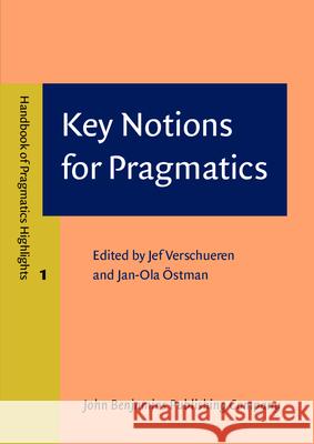 Key Notions for Pragmatics Jef Verschueren Jan-Ola Ostman  9789027207784